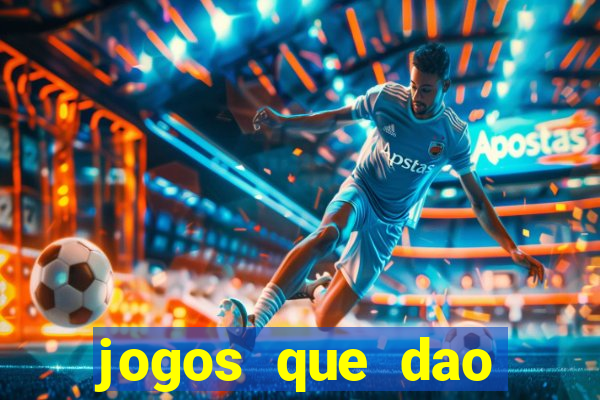 jogos que dao dinheiro ao se cadastrar